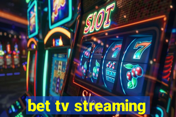 bet tv streaming