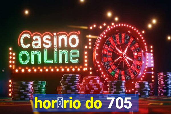 hor谩rio do 705