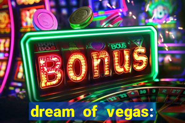 dream of vegas: slots casino