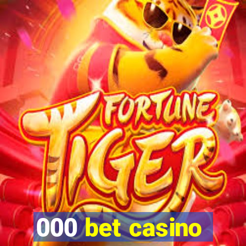 000 bet casino