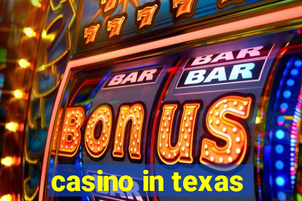 casino in texas