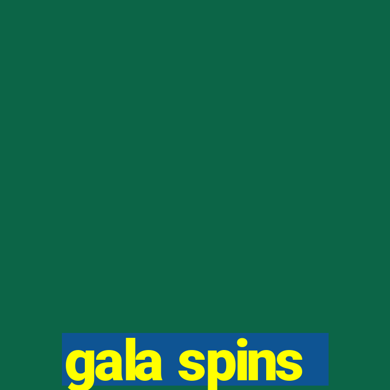 gala spins