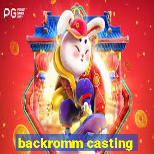 backromm casting