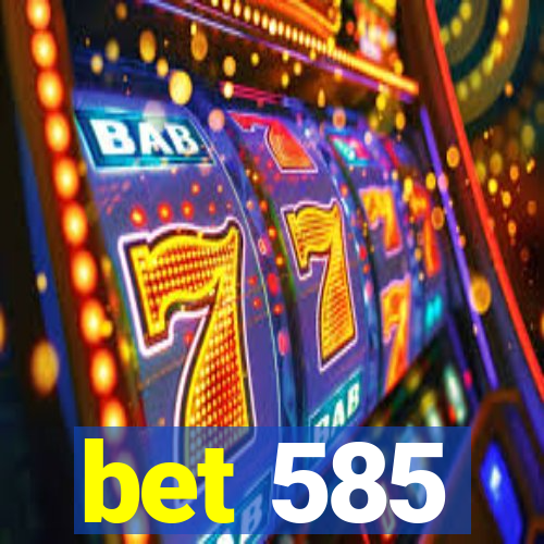 bet 585