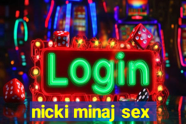 nicki minaj sex