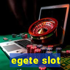 egete slot