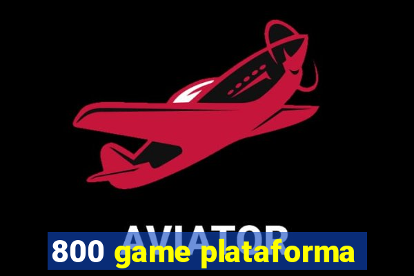 800 game plataforma