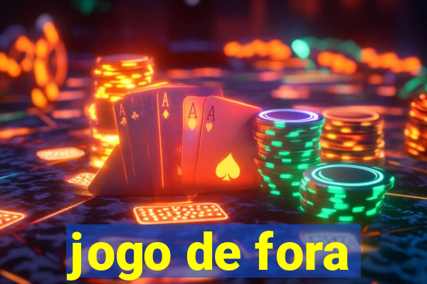 jogo de fora