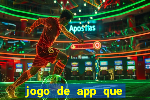 jogo de app que ganha dinheiro