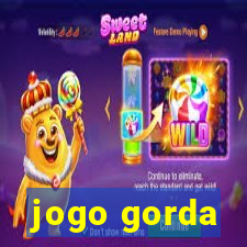 jogo gorda