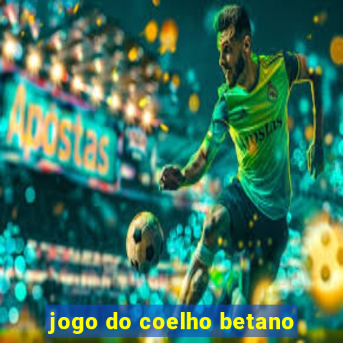 jogo do coelho betano