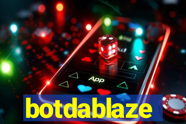 botdablaze