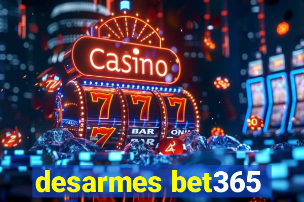 desarmes bet365