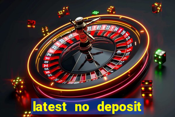 latest no deposit casino bonuses uk