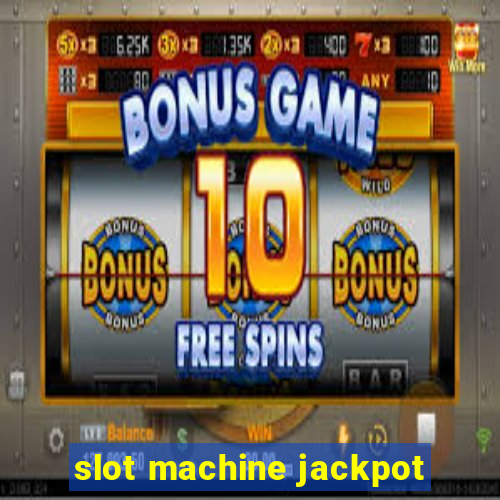 slot machine jackpot