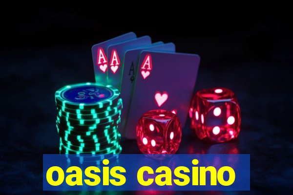 oasis casino