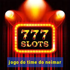 jogo do time do neimar