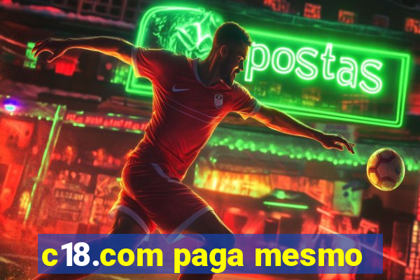 c18.com paga mesmo