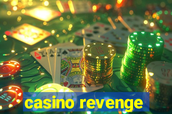 casino revenge