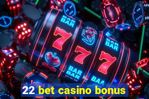 22 bet casino bonus