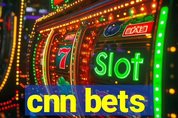 cnn bets