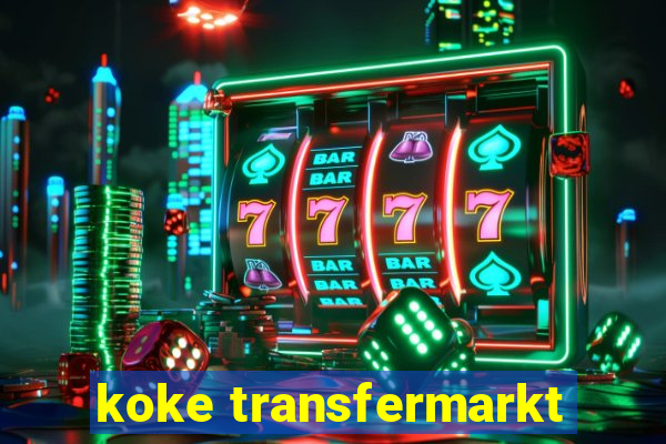 koke transfermarkt