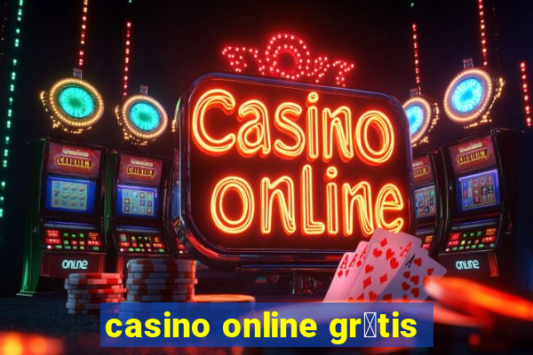 casino online gr谩tis