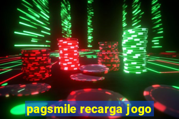 pagsmile recarga jogo