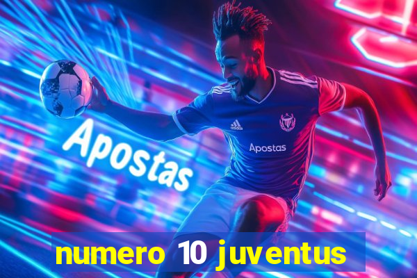 numero 10 juventus