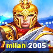 milan 2005