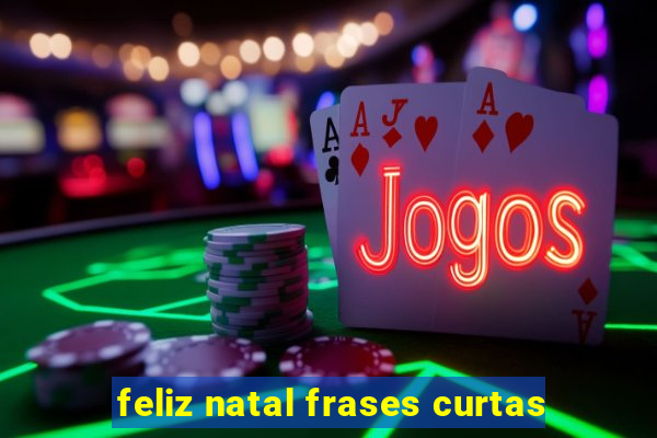 feliz natal frases curtas