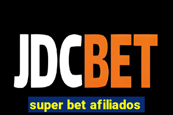 super bet afiliados