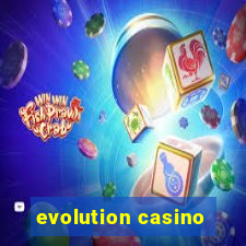 evolution casino