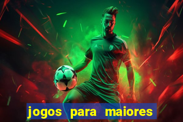 jogos para maiores de 18