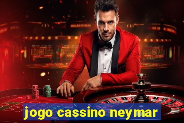 jogo cassino neymar