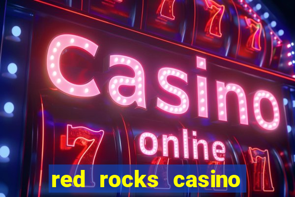 red rocks casino and resort