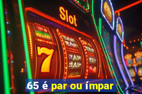 65 é par ou ímpar