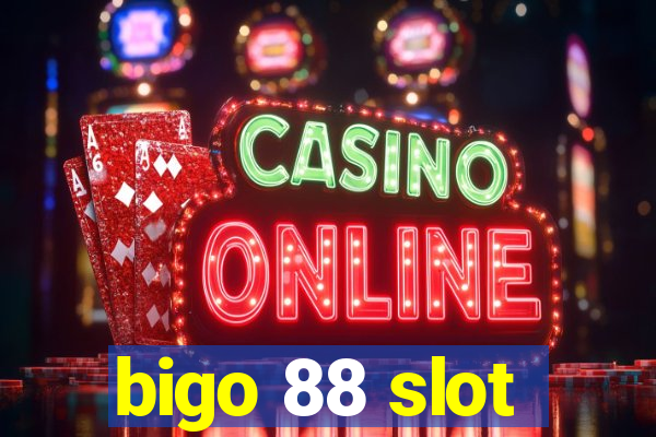 bigo 88 slot