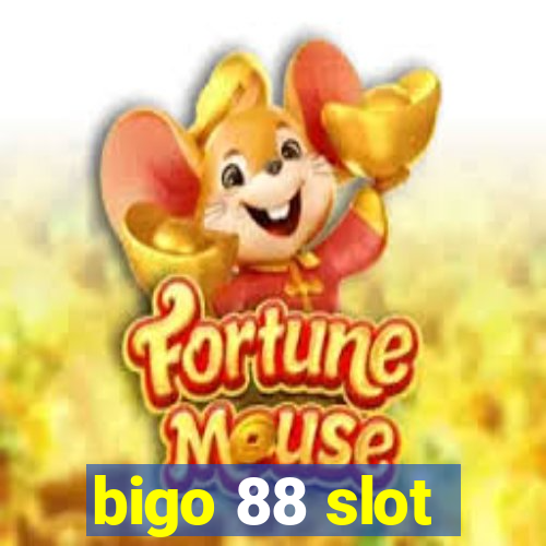 bigo 88 slot