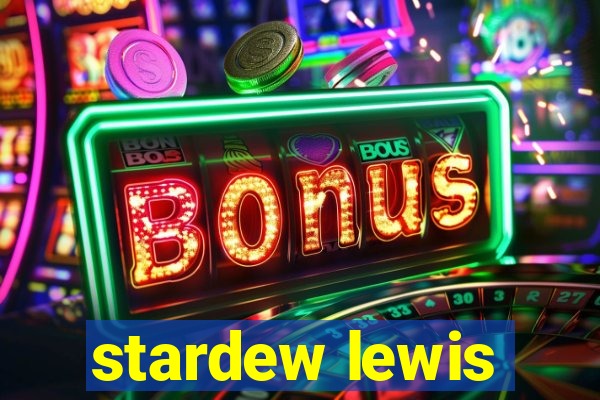 stardew lewis