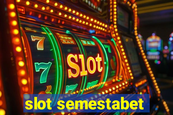 slot semestabet