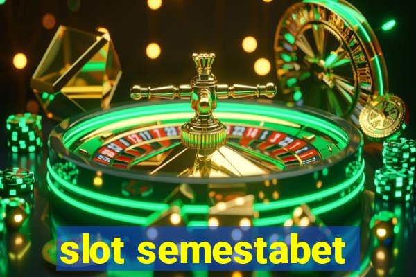 slot semestabet