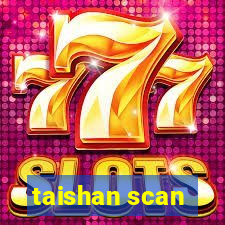 taishan scan