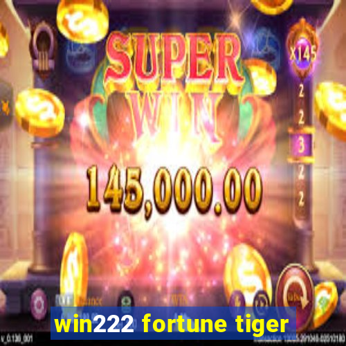 win222 fortune tiger