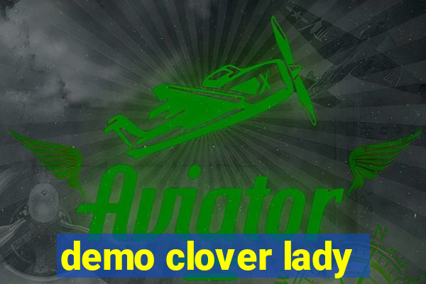 demo clover lady