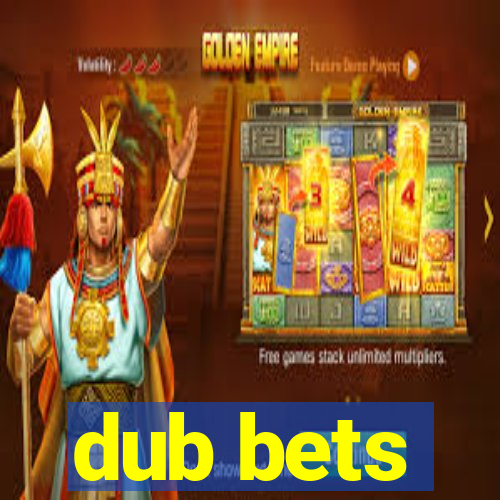 dub bets