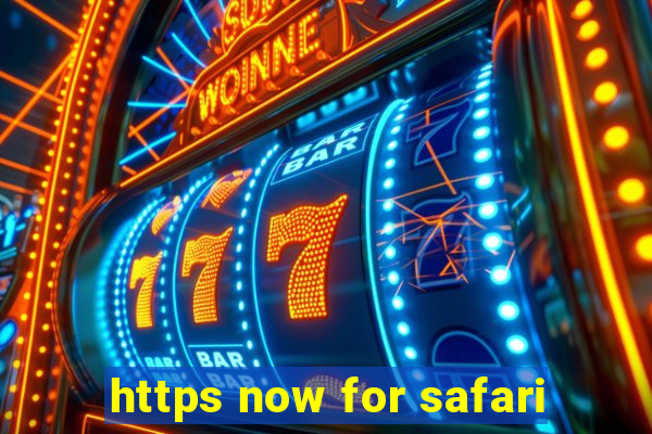 https now for safari