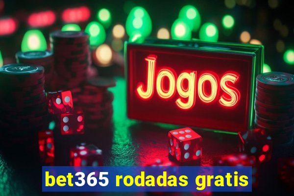 bet365 rodadas gratis