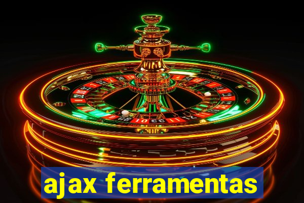 ajax ferramentas