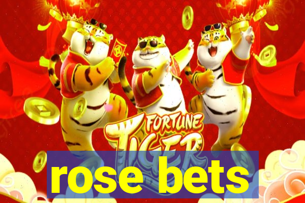 rose bets